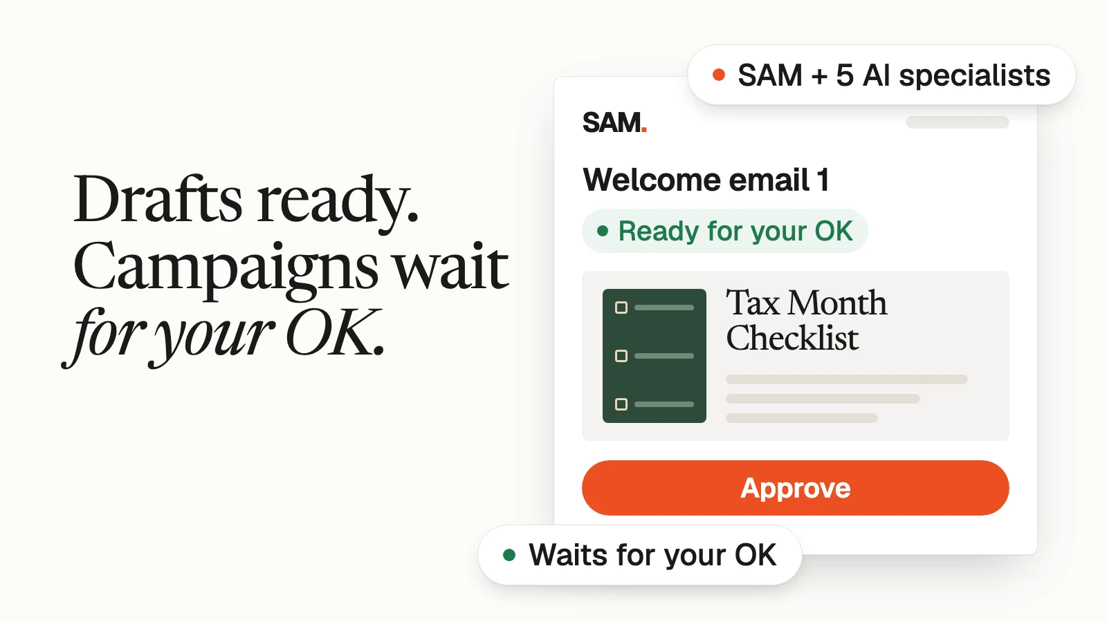 Drafts ready. Campaigns wait for your OK. A simplified SAM card for Welcome email 1, marked Ready for your OK, with an Approve button.